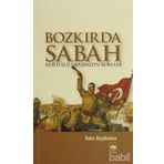 Bozkırda Sabah - Kurtuluş Savaşımızın Romanı Bekir Büyükarkın