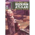 BOZKIRIN ATLILARI OĞUZ... BEYREK... DUMRUL... - ATILLA DIRIM