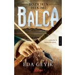 Bozkırın Hekimi Balca - Eda Geyik