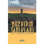 Bozkırın Tanıkları - Eski Türkçe Yazıtlar-Bilge Kültür Sanat