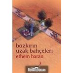BOZKIRIN UZAK BAHÇELERİ - ETHEM BARAN