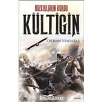 Bozkırların Kurdu Kültigin - Orhan Yeniaras