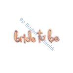 Bp Bizden Pastacılık EL YAZILI BRİDE TO BE ROSEGOLD SET BALON çok renkli