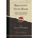 Bracton's Note Book, Vol. 1: A Collection of Cases Decided in the King's Courts During the Reign of Henry the Third; Apparatus (Classic Reprint)