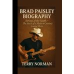 BRAD PAISLEY BIOGRAPHY: Strings of the South – The Story of a Modern Country Guitar Hero