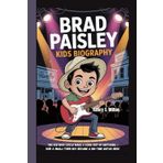 BRAD PAISLEY KIDS BIOGRAPHY: The Kid Who Could Make a Song Out of Anything – How a Small-Town Boy Became a Big-Time Guitar Hero