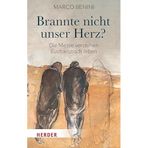 Brannte nicht unser Herz?: Die Messe verstehen - Eucharistisch leben