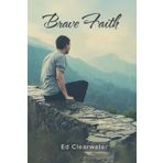 Brave Faith: Brave Faith is a powerful, inspirational guide that will help you overcome life's obstacles and pursue your true purpose with unwavering confidence. (The Only Way is Up)