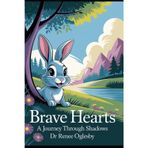 Brave Hearts: A Journey Through Shadows: Finding Light in Dark Moments - A Guide for Little Warriors