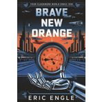 Brave New Orange: Your Clockwork World Since 1984
