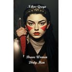 Brave Women Dirty Men: A Dark Romance