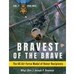 Bravest of the Brave Vol. 1: The US Air Force Medal of Honor Recipients