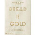 Bread Is Gold - Massimo Bottura