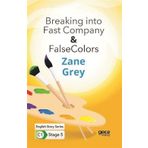 Breaking into Fast Company False Colors-Zane Grey