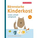 Bärenstarke Kinderkost: Lecker, schnell und gesund