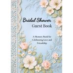 Bridal Shower Guest Book: A Memory Book for Celebrating Love and Friendship – A Keepsake for Advice, Wishes, Gifts & Photo Memories with Elegant Peony Design for the Bride-to-Be