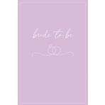 Bride To Be Notebook - Lilac Wedding Planner: 120 Lined pages paperback