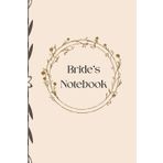 Bride's Notebook: A Simple & Elegant Planner for the Bride-to-Be, 100 pages.