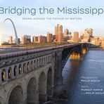 Bridging the Mississippi: Spans Across the Father of Waters