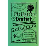 Bright and Colorful Future Dentist Lined Notebook (Green/Black): A great gift for friends, family, and loved ones who are training to become the dentists of tomorrow