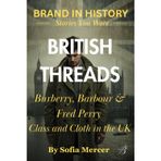 British Threads: Burberry, Barbour & Fred Perry: Class and Cloth in the UK