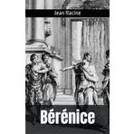 Bérénice: Jean Racine