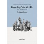 Bronz Çağı'nda Alevilik - Erdoğan Çınar