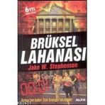 BRÜKSEL LAHANASI AVRUPA`NIN KADERI TÜRK EMNIYETI`NIN ELINDE! - JAKE W. STEPHENSON