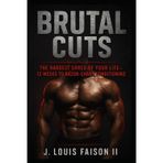 Brutal Cuts: The Hardest Shred of Your Life - 12 Weeks to Razor-Sharp Conditioning