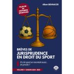 Brèves de jurisprudence en droit du sport: Volume 1 / Saison 2024-2025