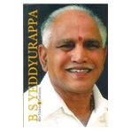 BS YEDDYURAPPA : HIS VISION & PASSIONS