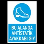 Bu Alanda Antistati Ayakkabı Giy Uyarı Levhası 40x60cm