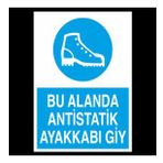 Bu Alanda Antistati Ayakkabı Giy Uyarı Levhası 70x100cm