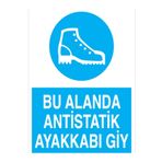 Bu Alanda Antistatik Ayakkabı Giy Uyarı Tabelası - 35x50 Foreks - AK18