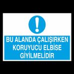 Bu Alanda Çalışırken Koruyucu Elbise Giyilmelidir Uyarı Levhası