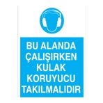Bu Alanda Çalışırken Kulak... Uyarı Tabelası - 20x30 Alüminyum Kompozit Panel - KK5