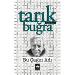 Bu Çağın Adı - Tarık Buğra