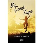 Bu Çocuk Yaşar - Dursun Akgün