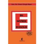 Bu Devirde Eczacılık - Sıra Dışı Bir Kaynak - Kilit Yayınları