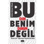 Bu Din Benim Dinim Değil ("Resmi Din" Öğretisine Eleştirel Bir Bakış)