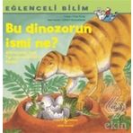 Bu Dinozorun İsmi Ne - Eğlenceli Bilim - Imke Rudel