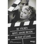 Bu Filmin Kötü Adamı Benim Murat Gülsoy Can Yayınları - Yeni Kitap