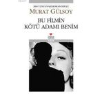 BU FILMIN KÖTÜ ADAMI BENIM - MURAT GÜLSOY