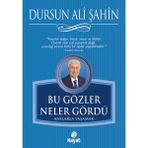 Bu Gözler Neler Gördü - Dursun Ali Şahin