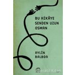 Bu Hikaye Senden Uzun Osman - Aylin Balboa