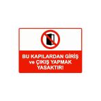 Bu Kapılardan Giriş Ve Çıkış Yapmak Yasaktır! İsg Uyarı Levhası Pvc A4 21X30 Cm