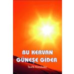 Bu Kervan Güneşe Gider - Tevfik Karabulut
