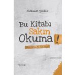 Bu Kitabı Sakın Okuma! - Mehmet Yıldız