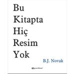 Bu Kitapta Hiç Resim Yok - B. J. Novak