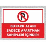 Bu Park Alanı Sadece Apartman Sakinleri Içindir Tabela Levha 24X34 cm (Polikarbon) - 24 x 34 cm